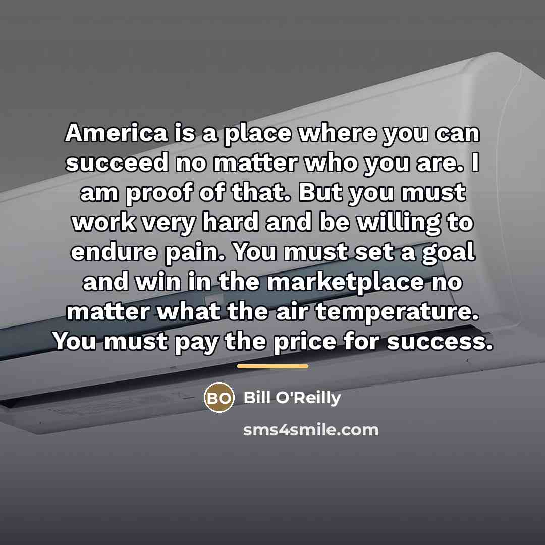 “America is a place where you can succeed no matter…” quote by Bill O'Reilly