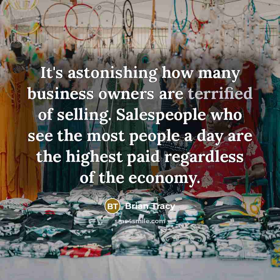 “It's astonishing how many business owners are terrified of selling.…” quote by Brian Tracy