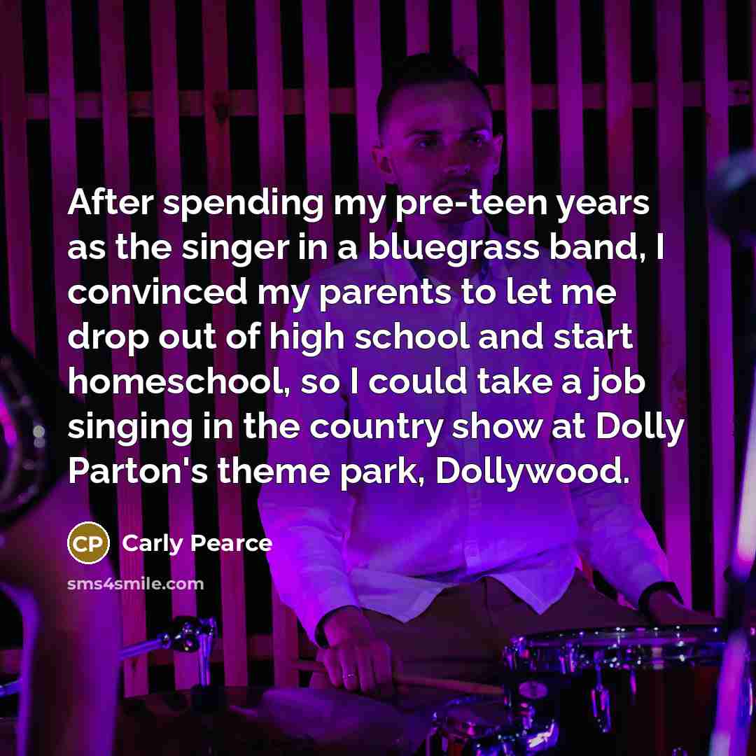“After spending my pre-teen years as the singer in a…” quote by Carly Pearce