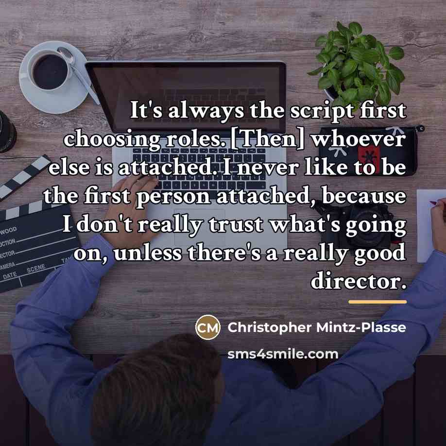 “It's always the script first choosing roles. [Then] whoever else…” quote by Christopher Mintz-Plasse