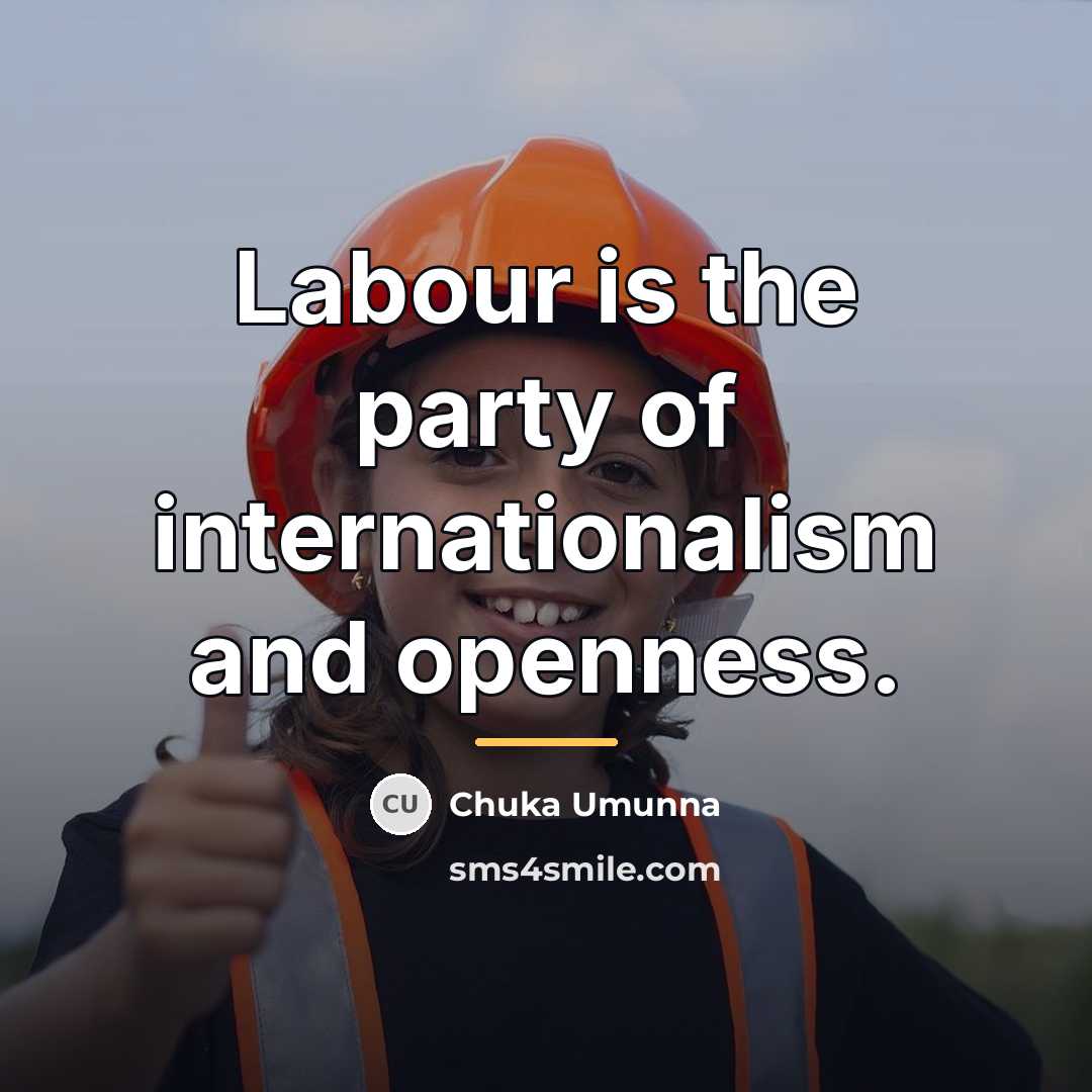 “Labour is the party of internationalism and openness.…” quote by Chuka Umunna
