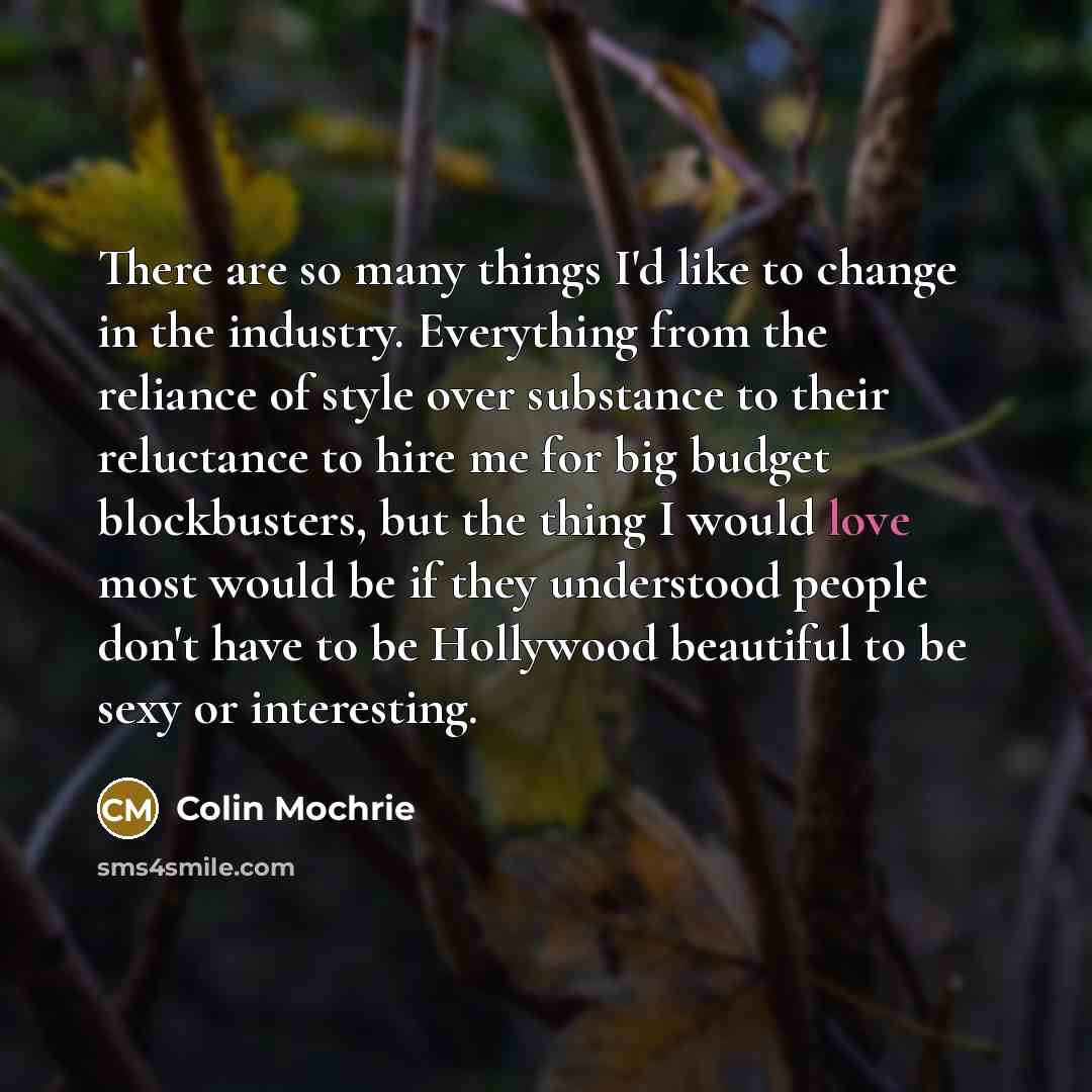 “There are so many things I'd like to change in…” quote by Colin Mochrie