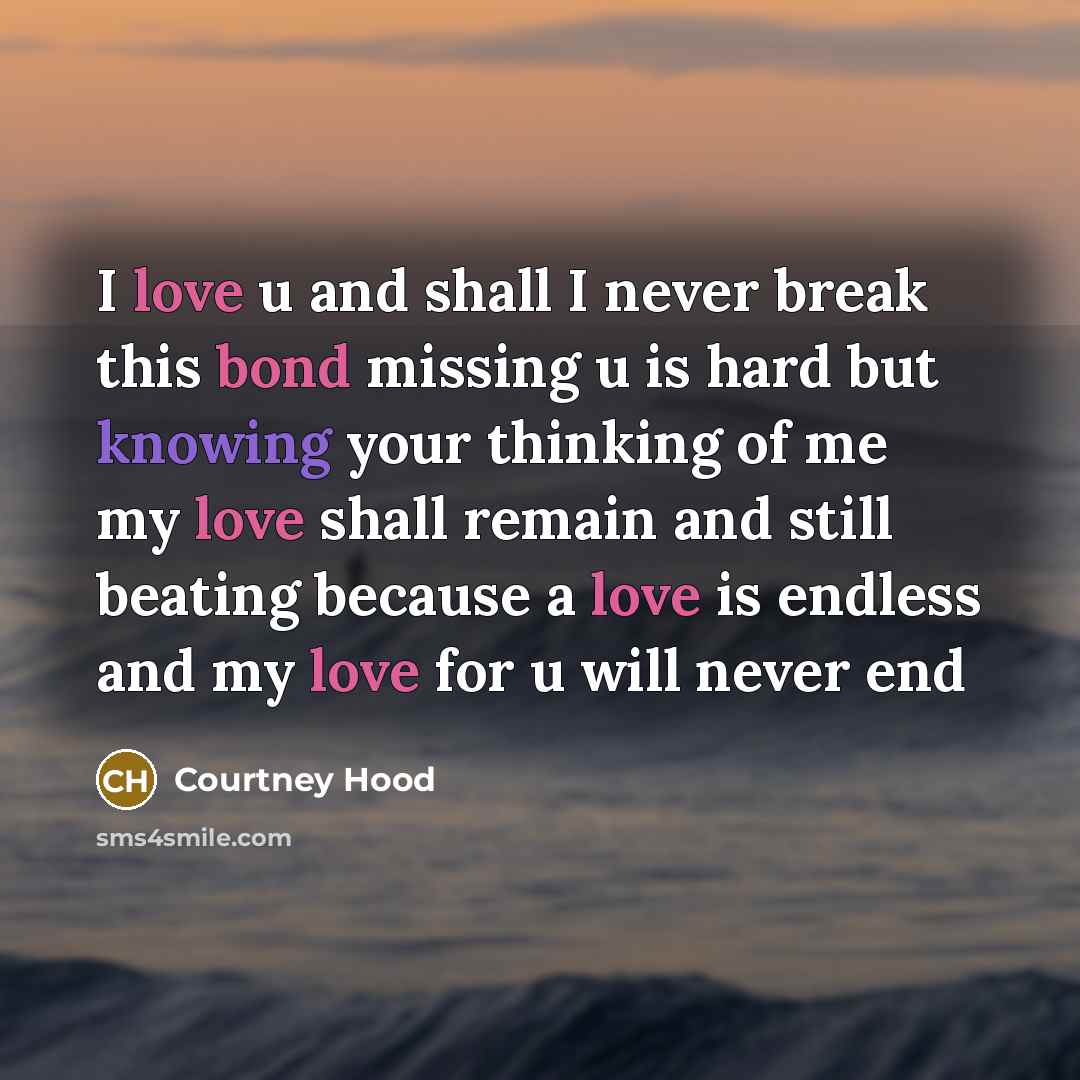“I love u and shall I never break this bond…” quote by Courtney Hood