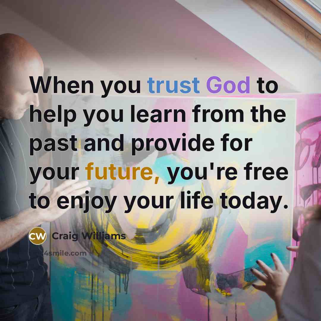 “When you trust God to help you learn from the…” quote by Craig Williams