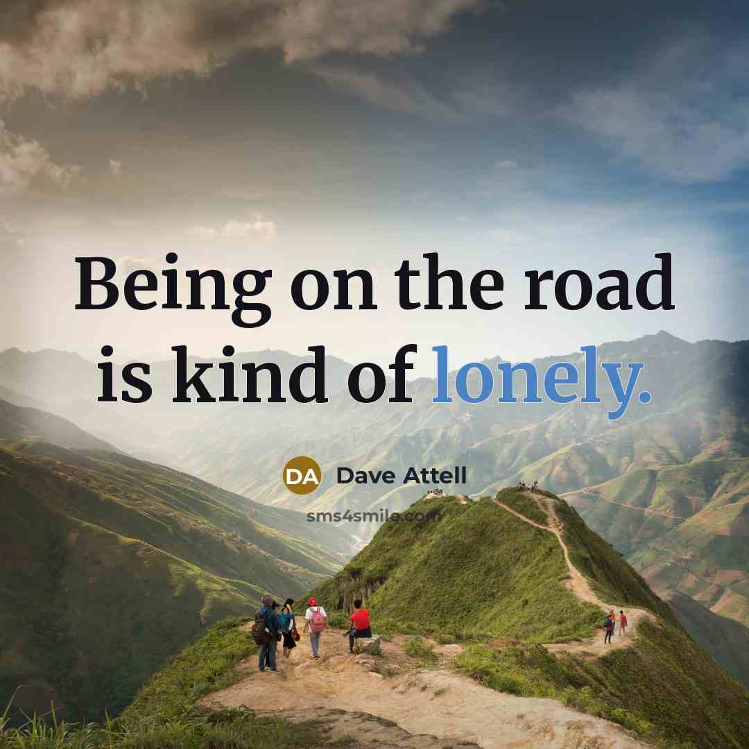 “Being on the road is kind of lonely.…” quote by Dave Attell