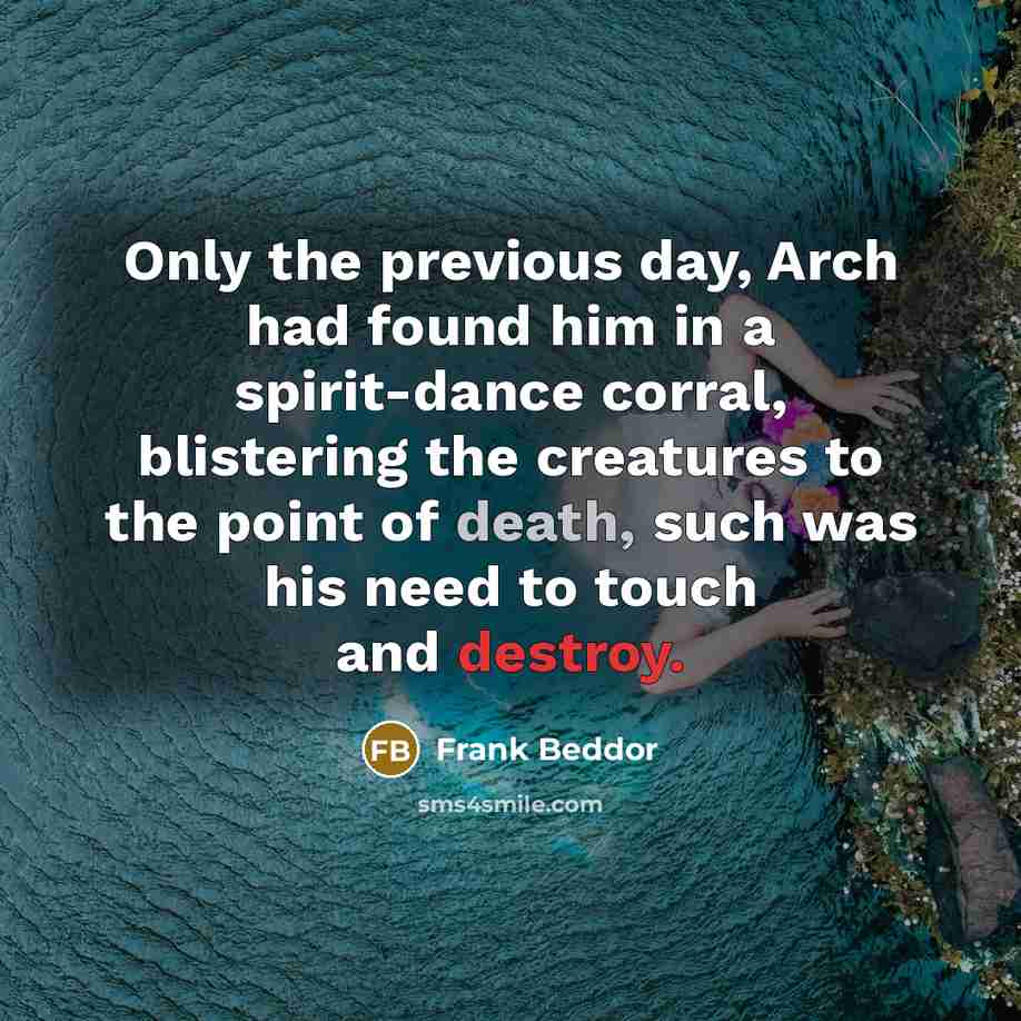 “Only the previous day, Arch had found him in a…” quote by Frank Beddor