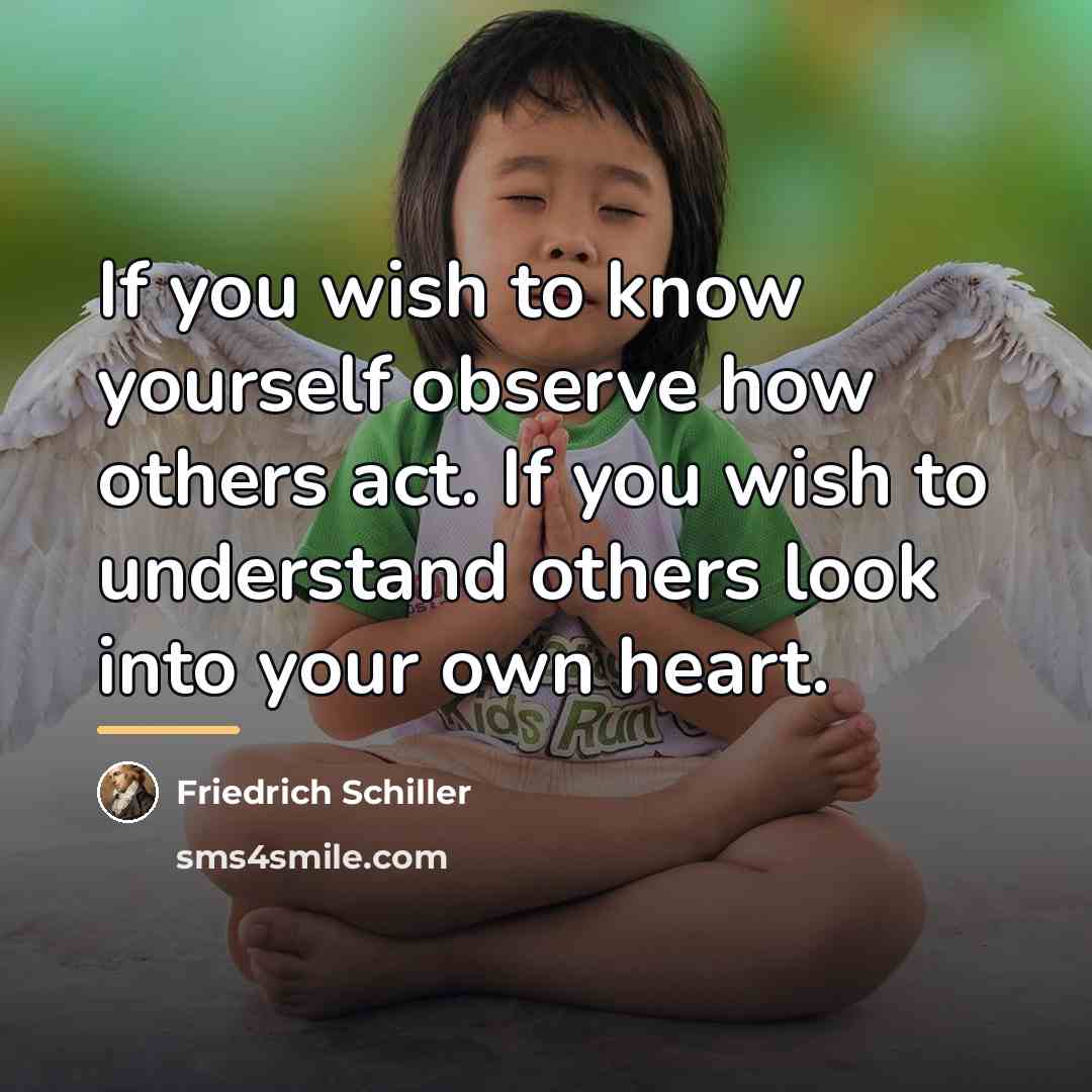 “If you wish to know yourself observe how others act.…” quote by Friedrich Schiller