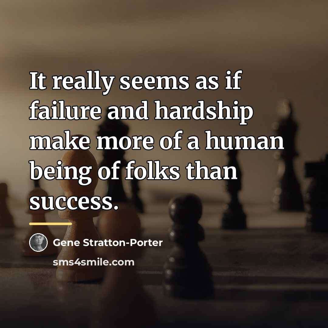 “It really seems as if failure and hardship make more…” quote by Gene Stratton-Porter