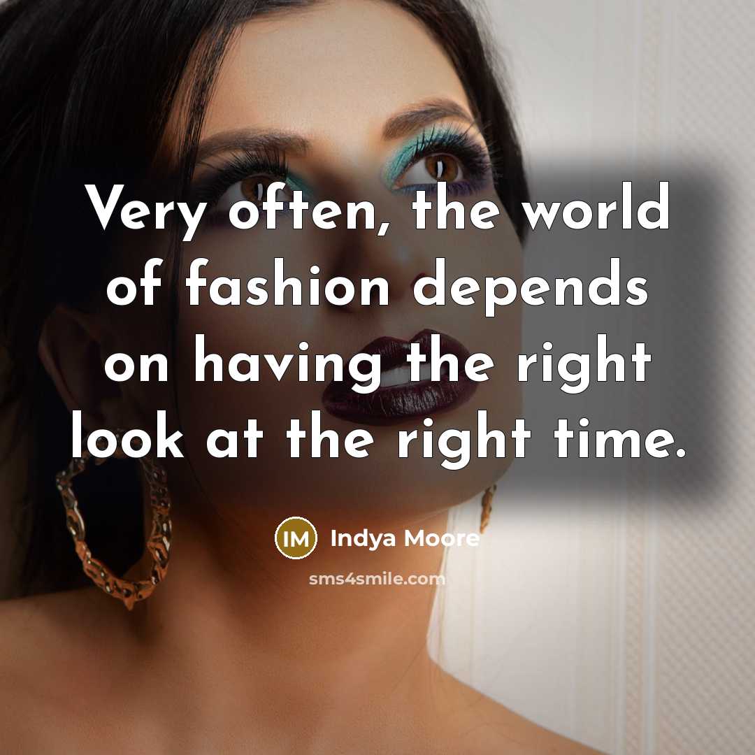 “Very often, the world of fashion depends on having the…” quote by Indya Moore