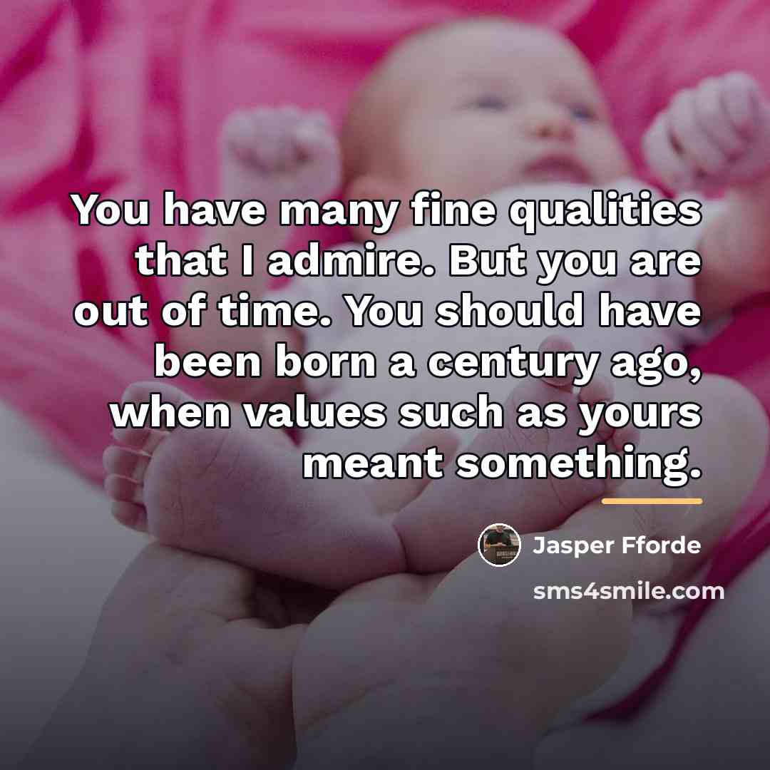 “You have many fine qualities that I admire. But you…” quote by Jasper Fforde