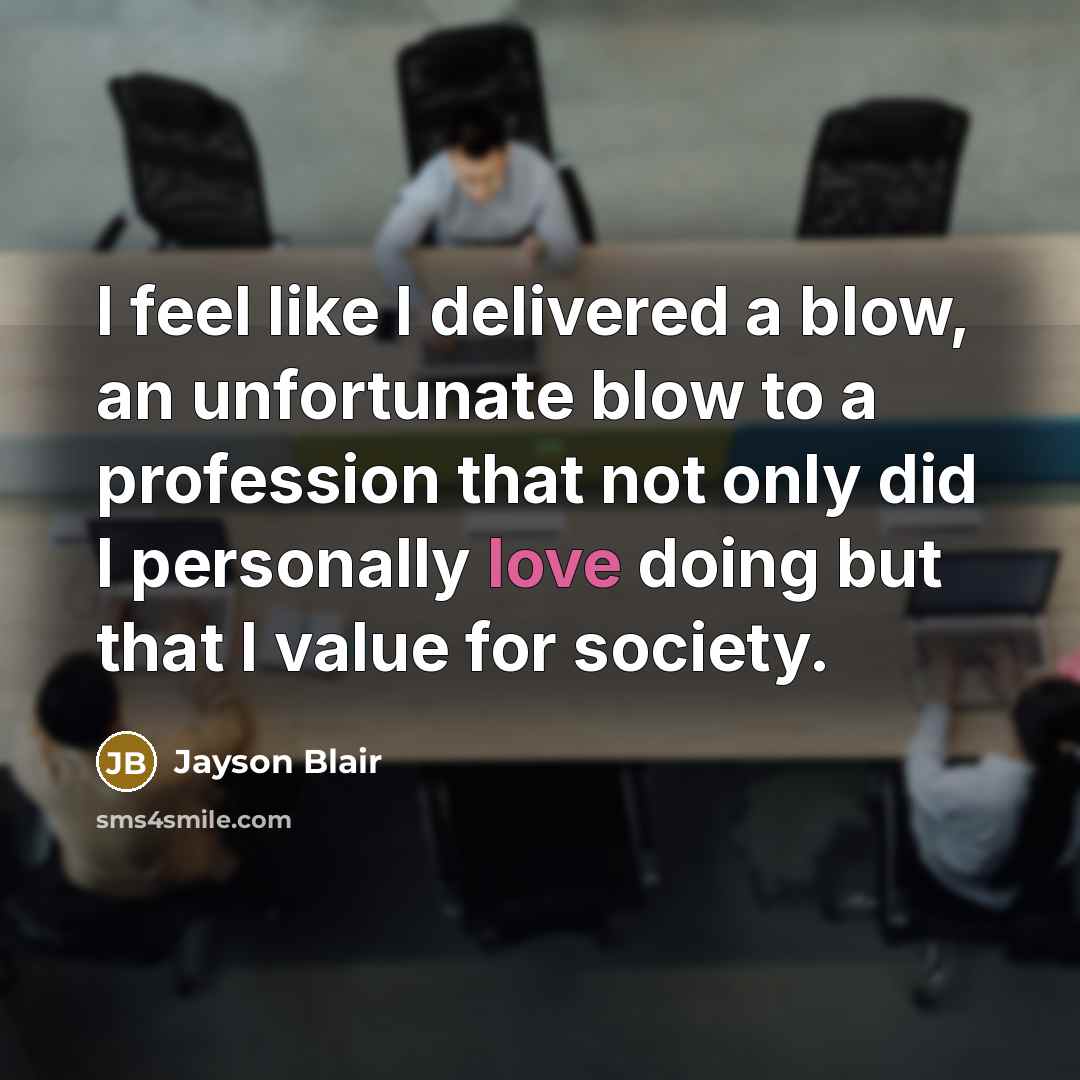“I feel like I delivered a blow, an unfortunate blow…” quote by Jayson Blair