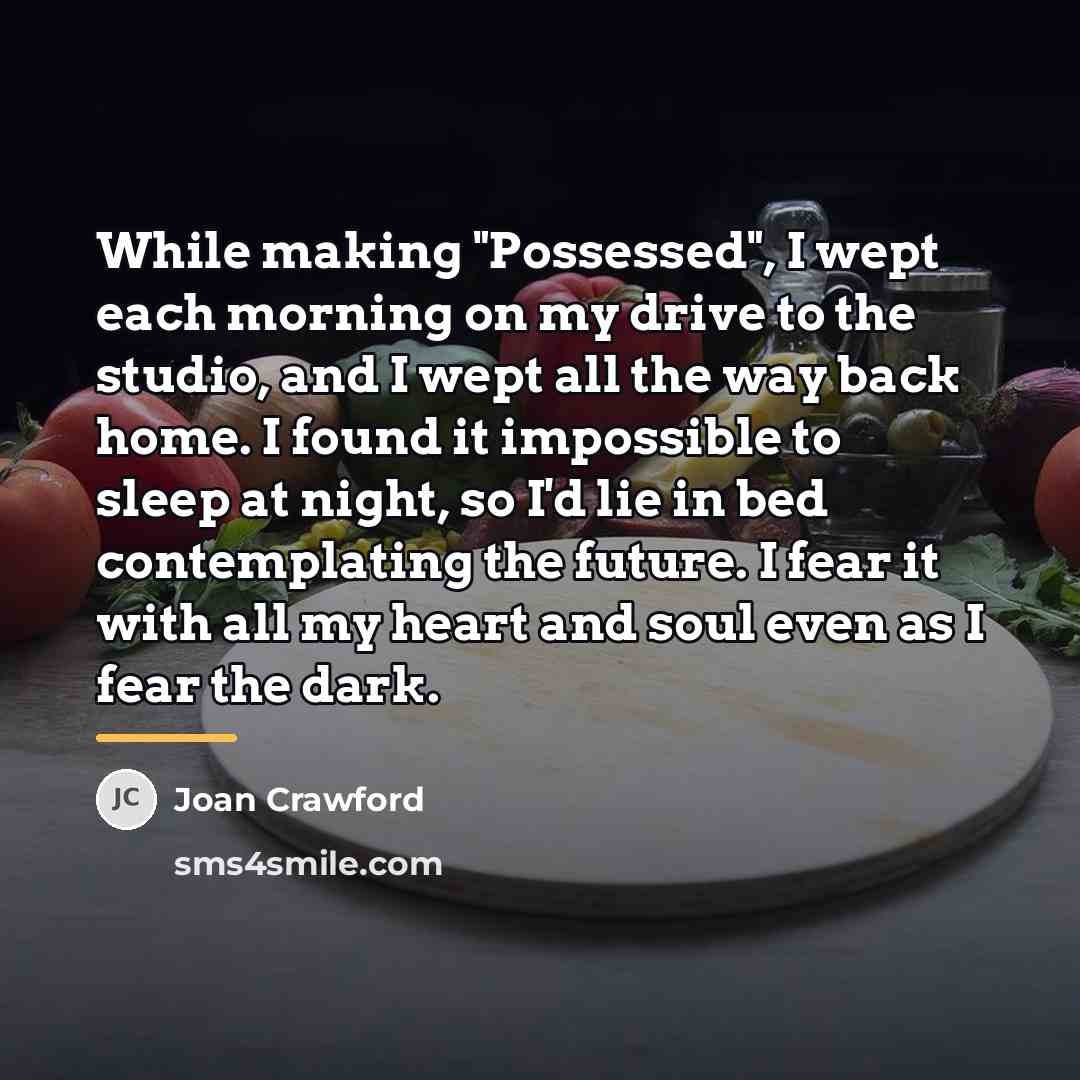 “While making "Possessed", I wept each morning on my drive…” quote by Joan Crawford