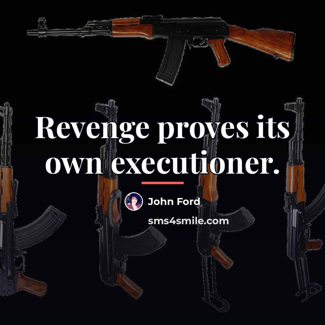 “Revenge proves its own executioner.…” quote by John Ford