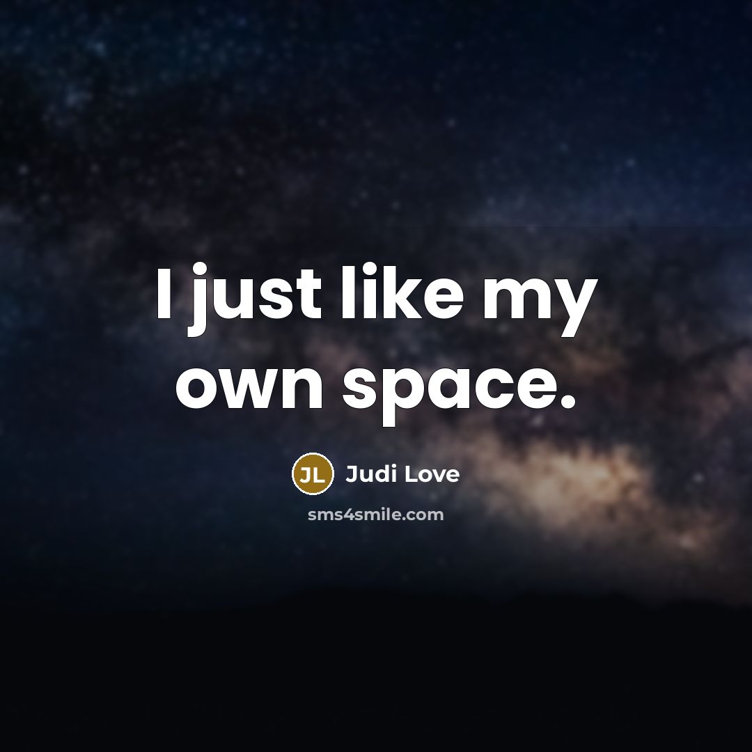“I just like my own space.…” quote by Judi Love