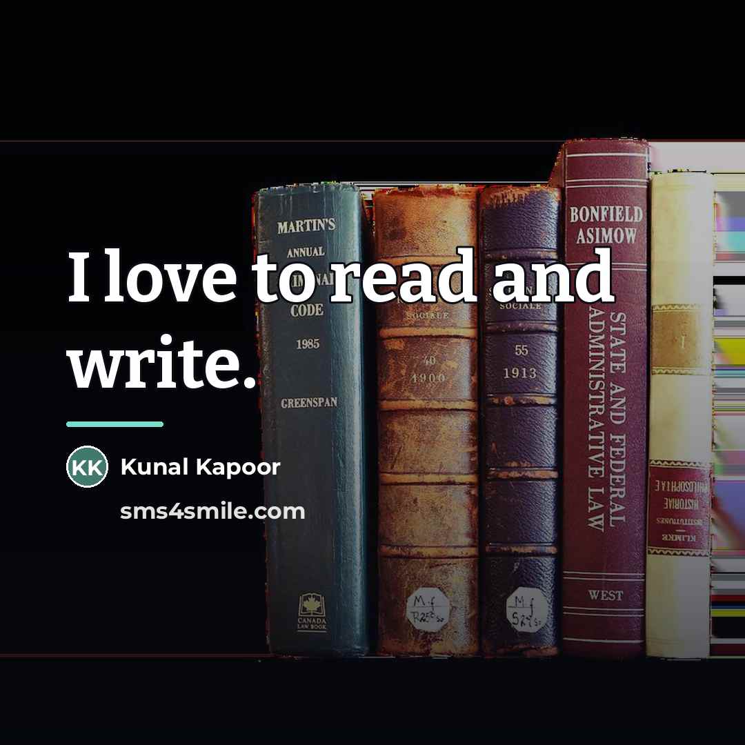 “I love to read and write.…” quote by Kunal Kapoor