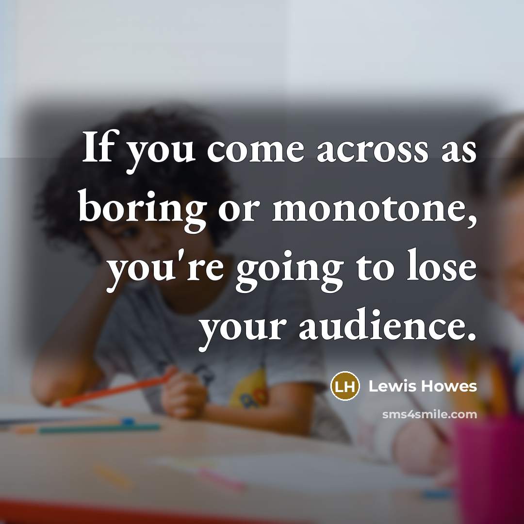 “If you come across as boring or monotone, you're going…” quote by Lewis Howes