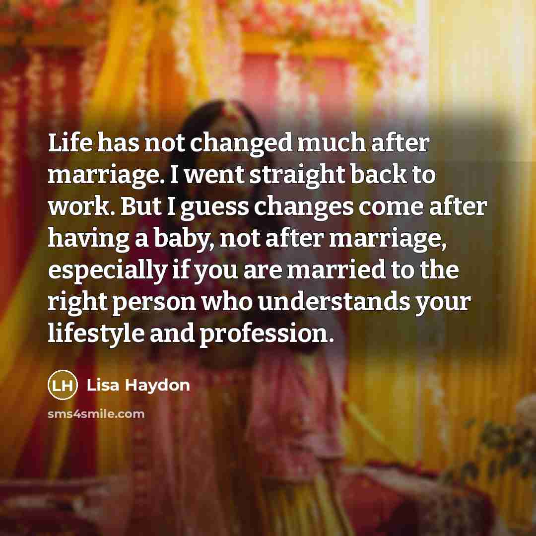 “Life has not changed much after marriage. I went straight…” quote by Lisa Haydon