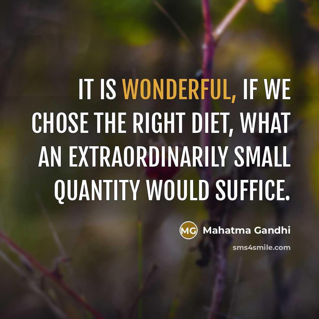 “It is wonderful, if we chose the right diet, what…” quote by Mahatma Gandhi