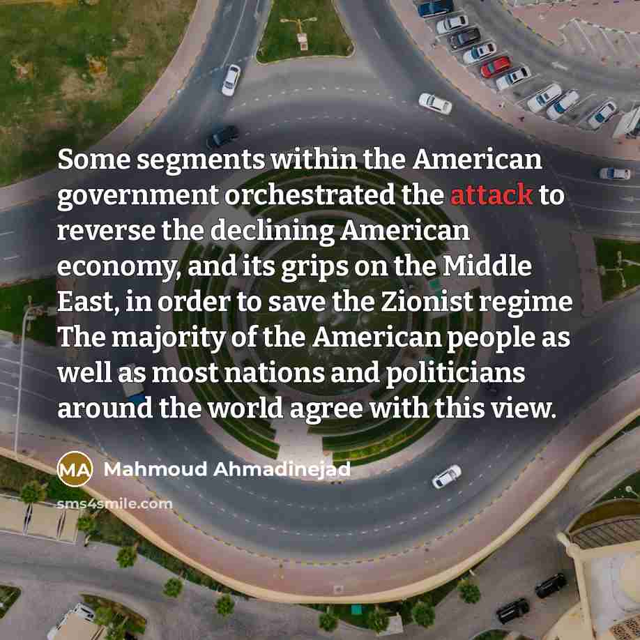 “Some segments within the American government orchestrated the attack to…” quote by Mahmoud Ahmadinejad