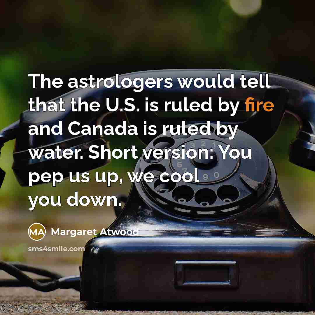 “The astrologers would tell that the U.S. is ruled by…” quote by Margaret Atwood