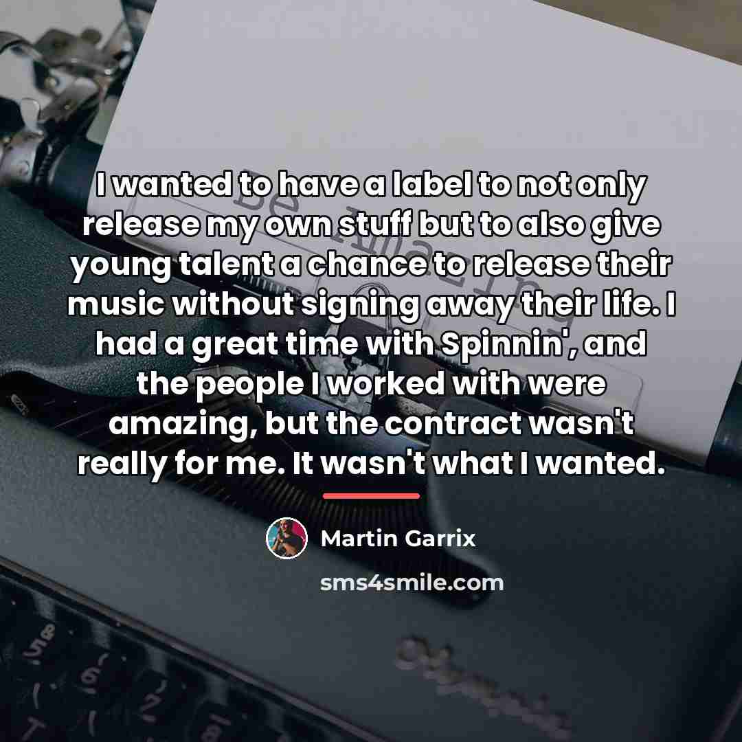 “I wanted to have a label to not only release…” quote by Martin Garrix