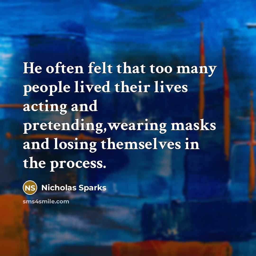 “He often felt that too many people lived their lives…” quote by Nicholas Sparks