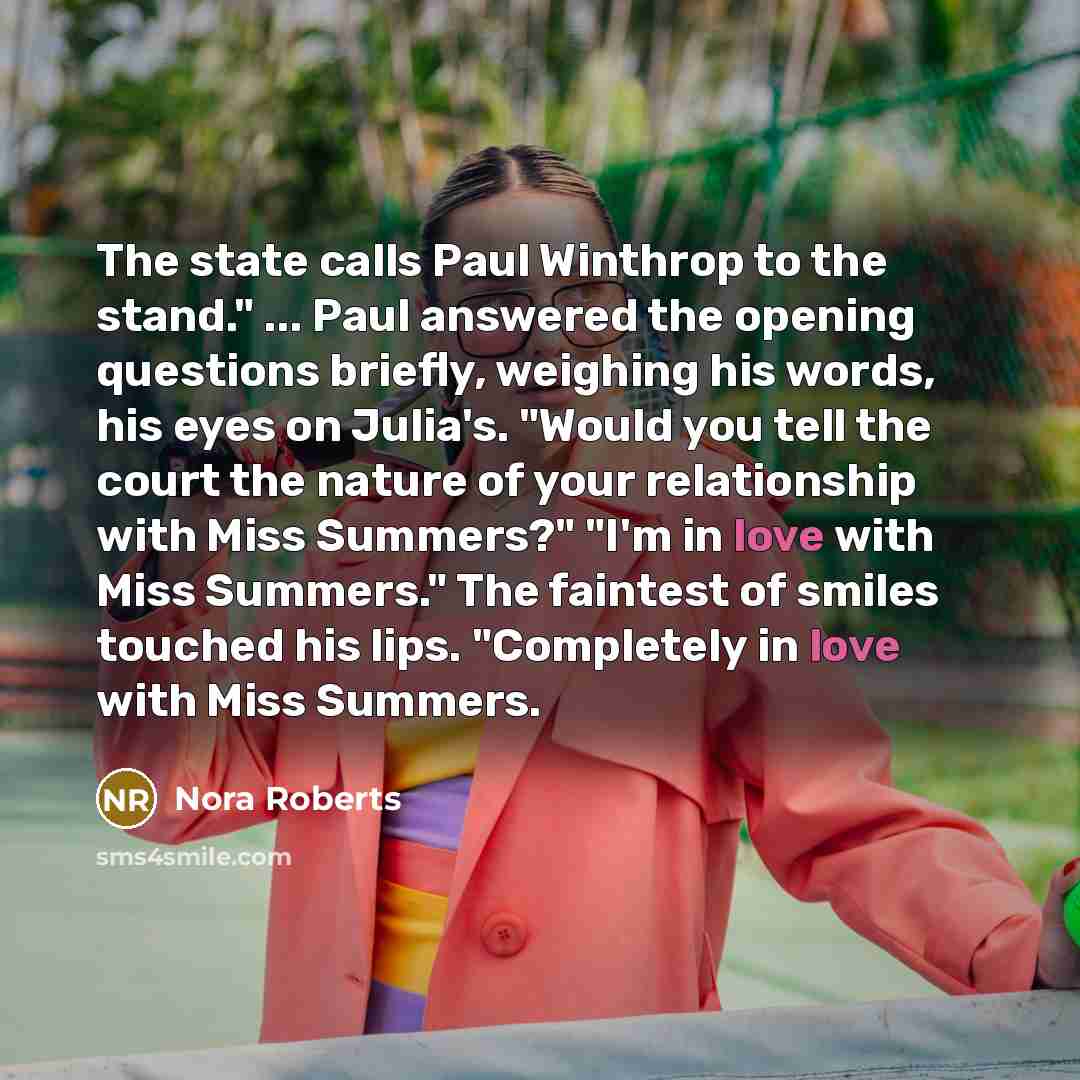 “The state calls Paul Winthrop to the stand." ... Paul…” quote by Nora Roberts