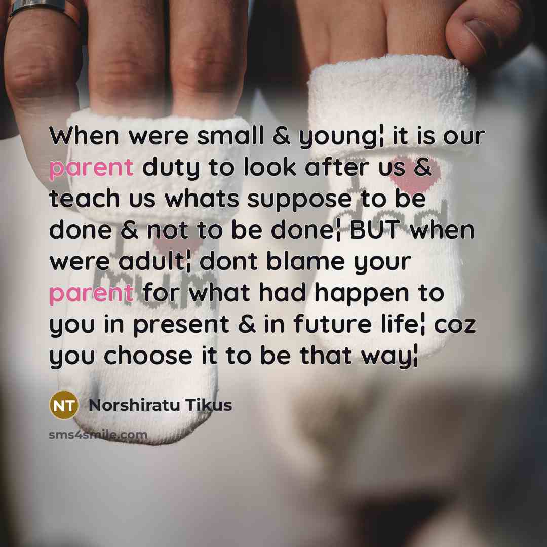 “When were small & young¦ it is our parent duty…” quote by Norshiratu Tikus