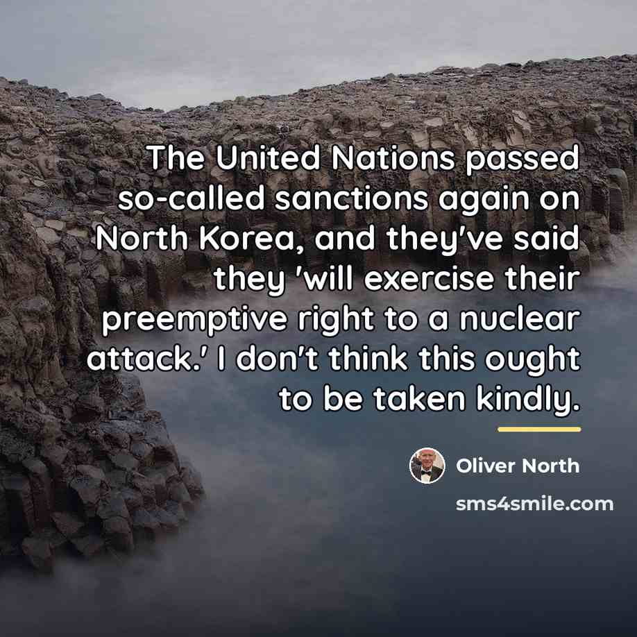 “The United Nations passed so-called sanctions again on North Korea,…” quote by Oliver North