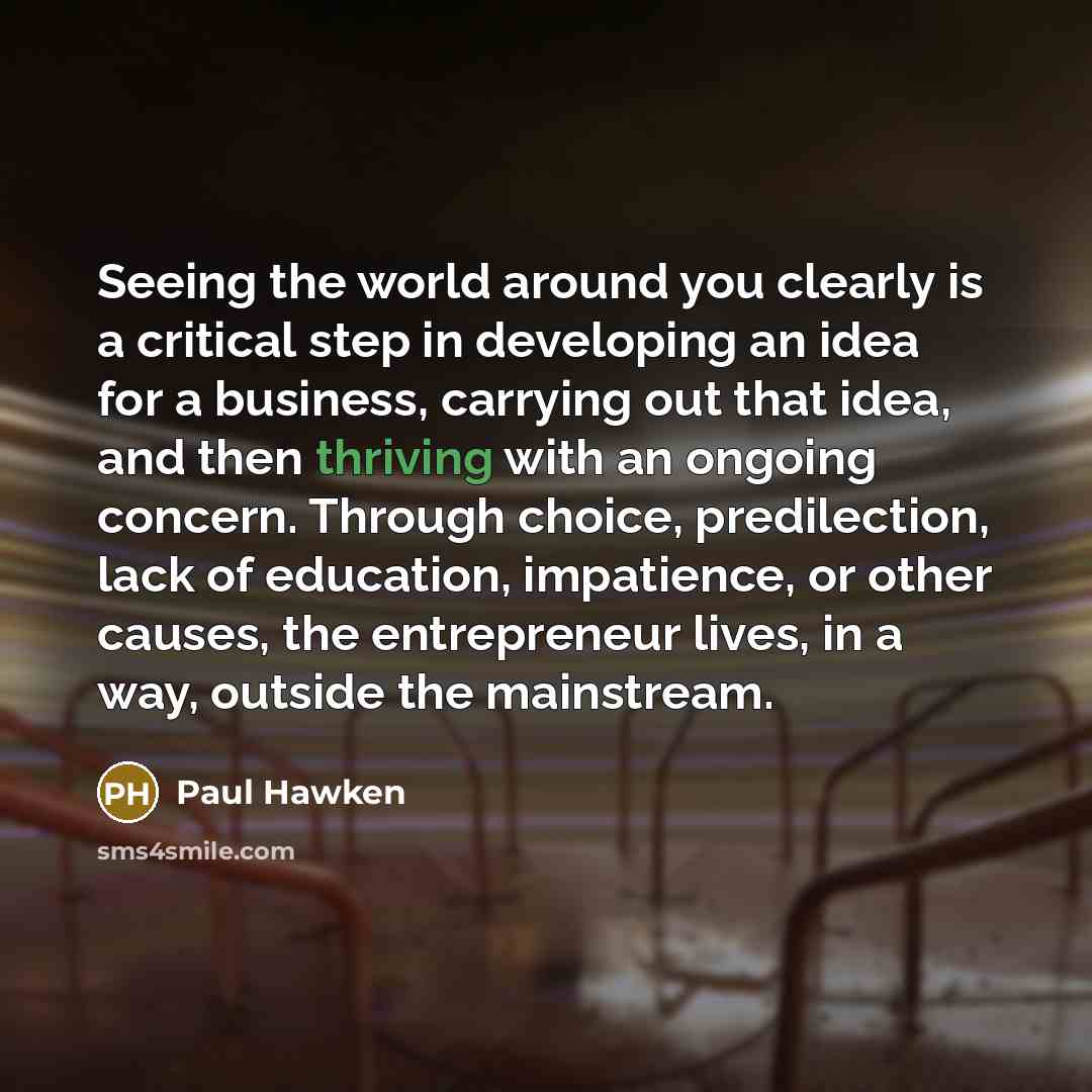 “Seeing the world around you clearly is a critical step…” quote by Paul Hawken