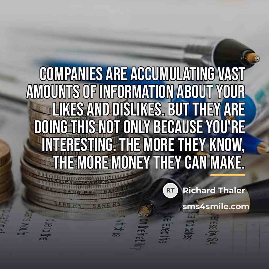 “Companies are accumulating vast amounts of information about your likes…” quote by Richard Thaler