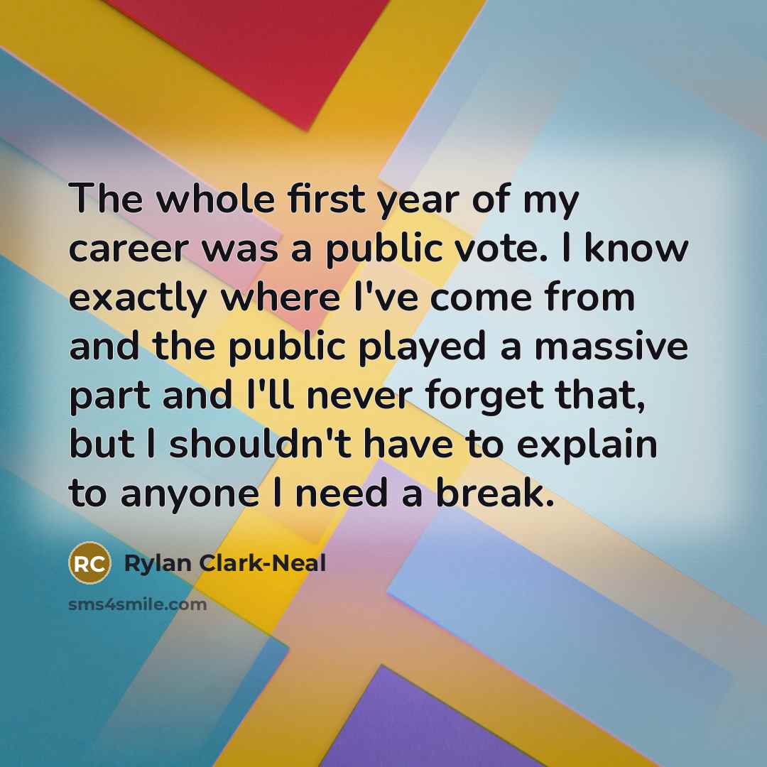 “The whole first year of my career was a public…” quote by Rylan Clark-Neal