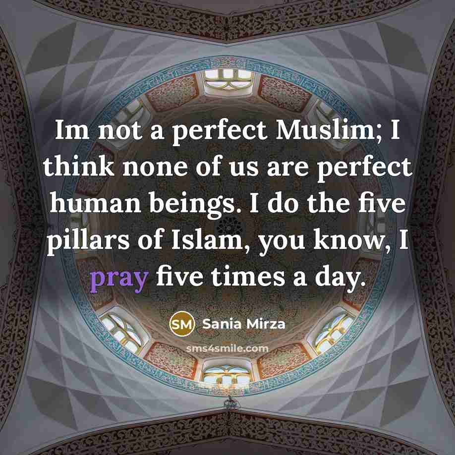 “Im not a perfect Muslim; I think none of us…” quote by Sania Mirza