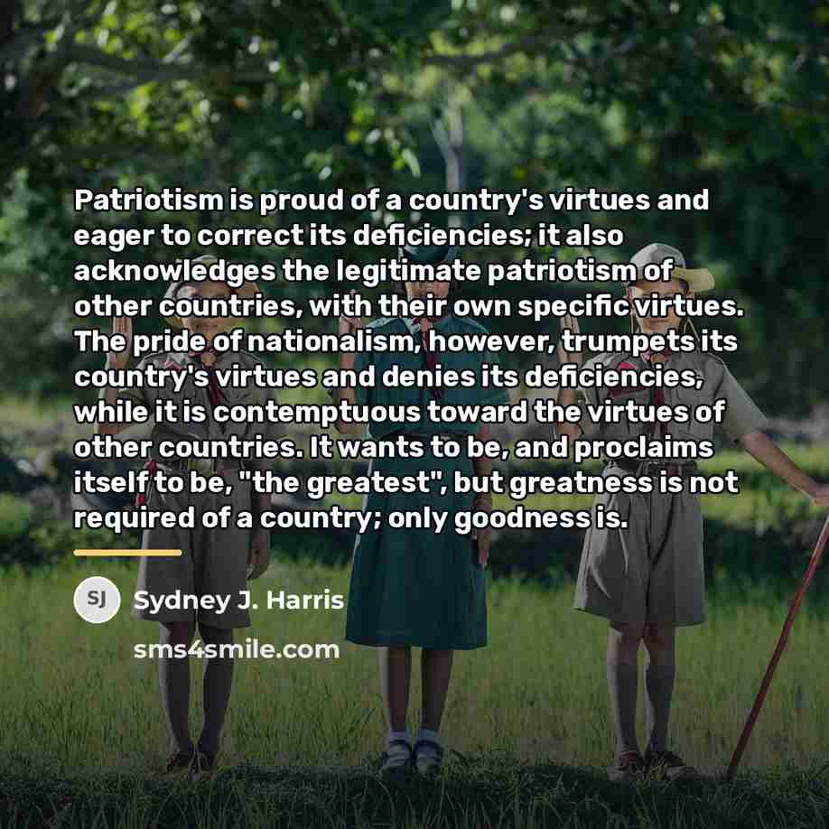 “Patriotism is proud of a country's virtues and eager to…” quote by Sydney J. Harris