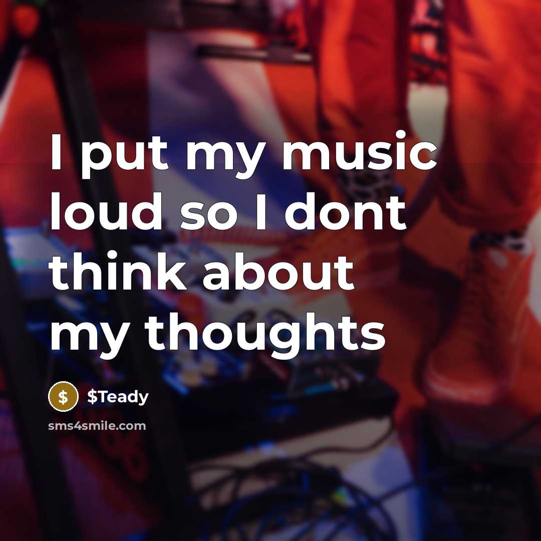 “I put my music loud so I dont think about…” quote by $Teady