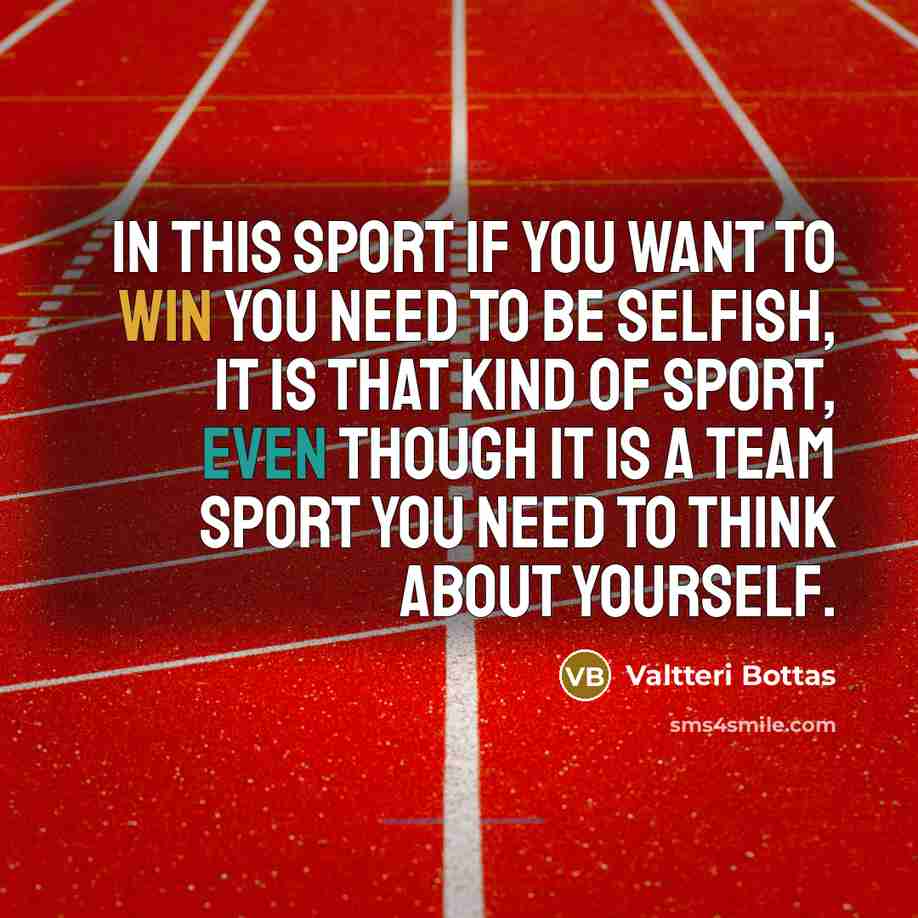 “In this sport if you want to win you need…” quote by Valtteri Bottas
