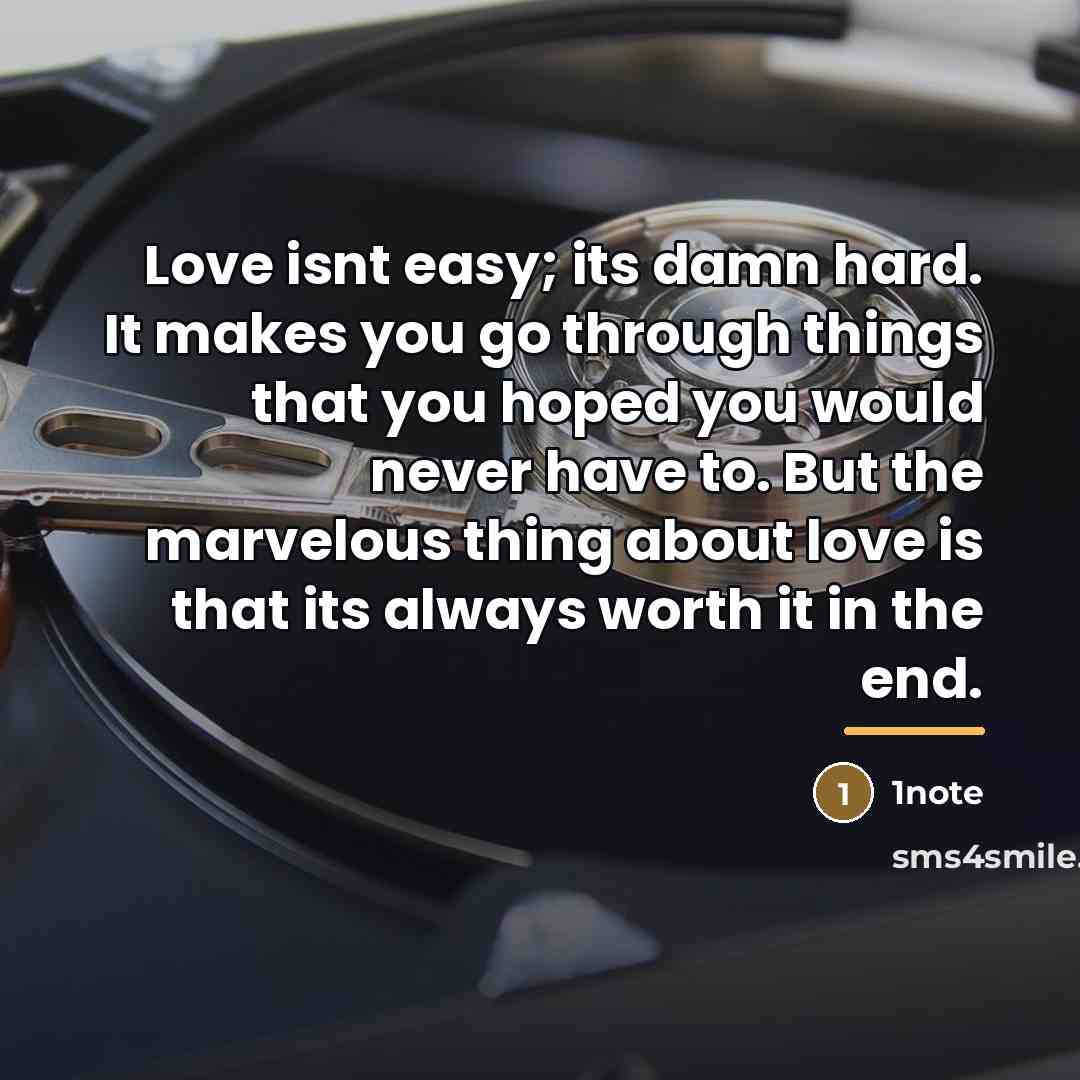 “Love isnt easy; its damn hard. It makes you go…” quote by 1note