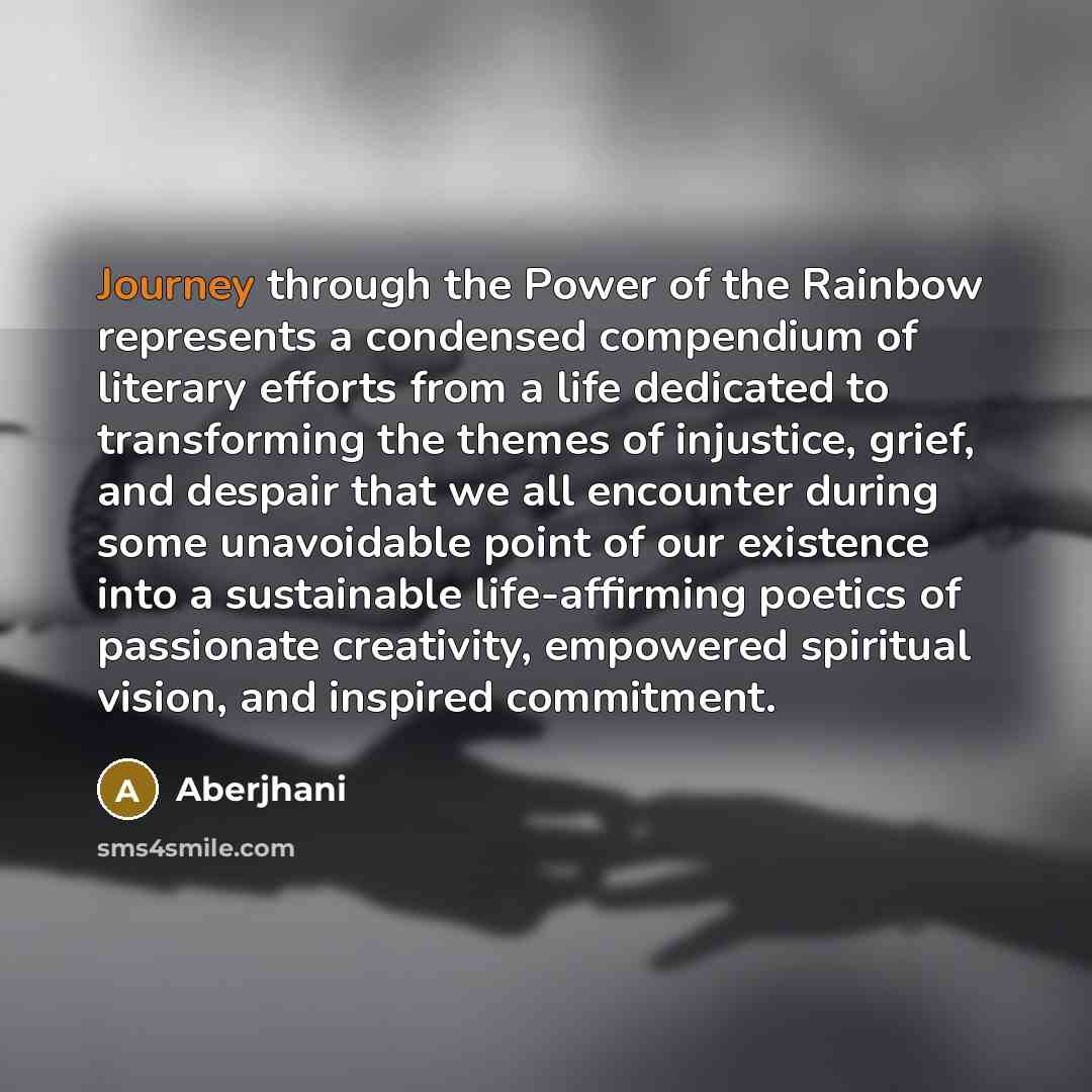 “Journey through the Power of the Rainbow represents a condensed…” quote by Aberjhani