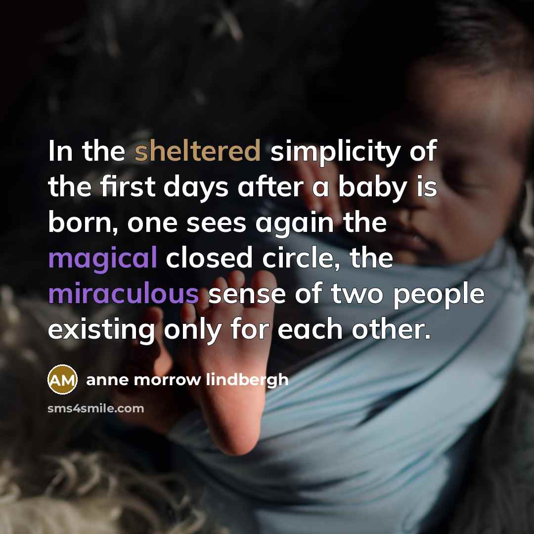“In the sheltered simplicity of the first days after a…” quote by Anne Morrow Lindbergh