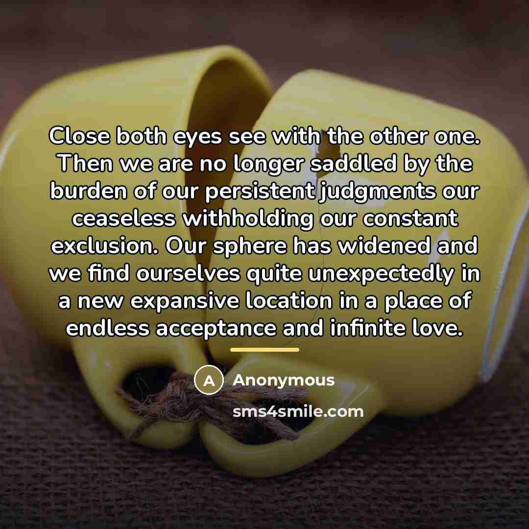 “Close both eyes see with the other one. Then we…” quote by Anonymous