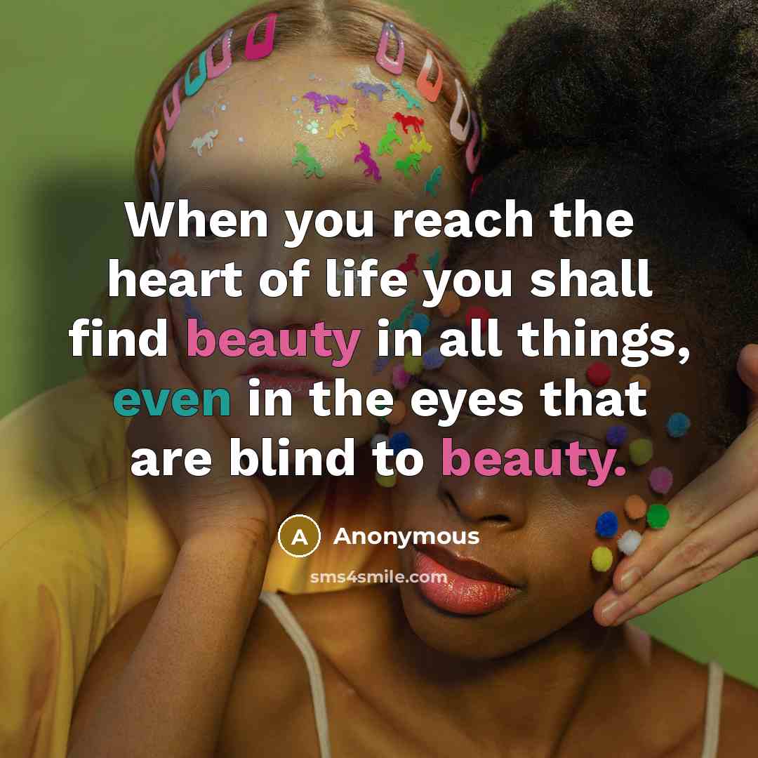“When you reach the heart of life you shall find…” quote by Anonymous