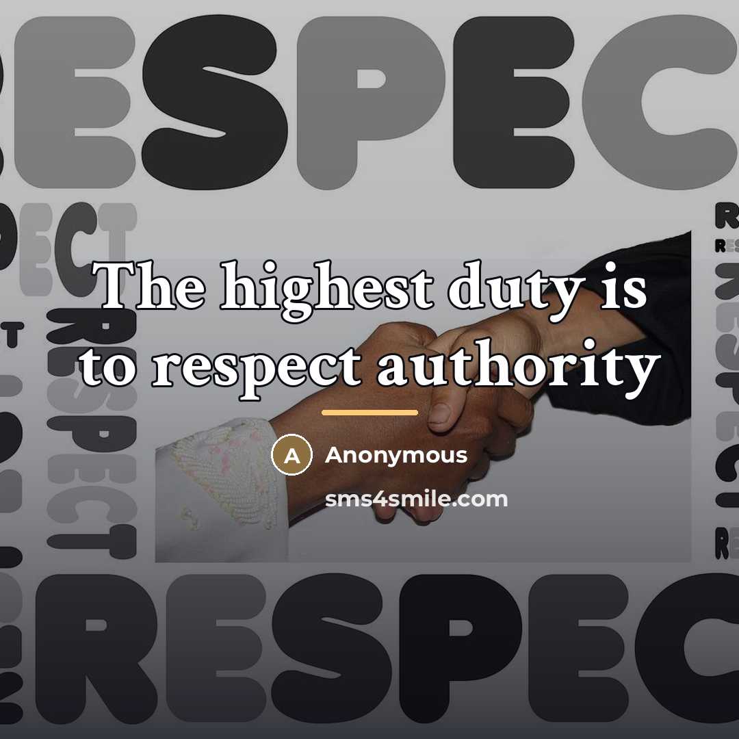 “The highest duty is to respect authority…” quote by Anonymous