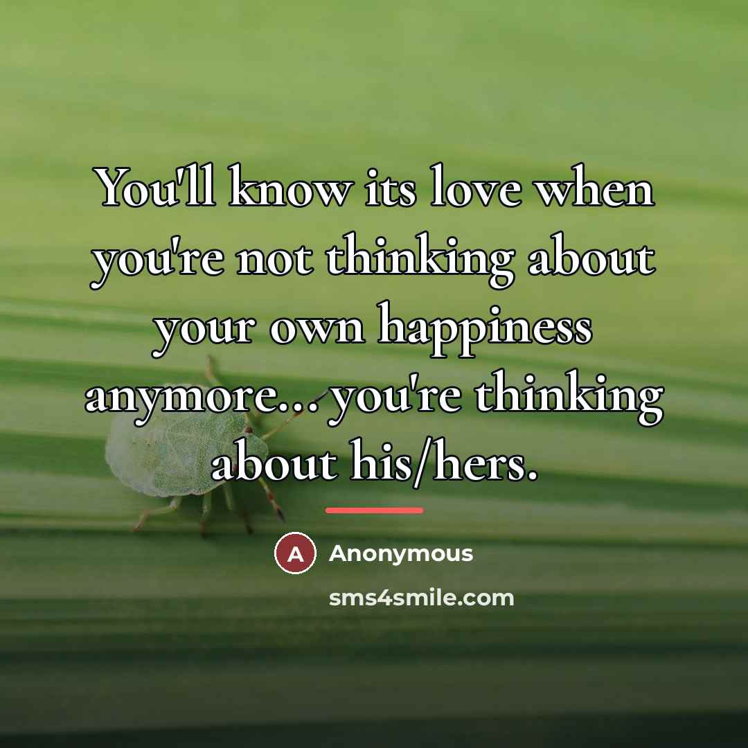 “You'll know its love when you're not thinking about your…” quote by Anonymous