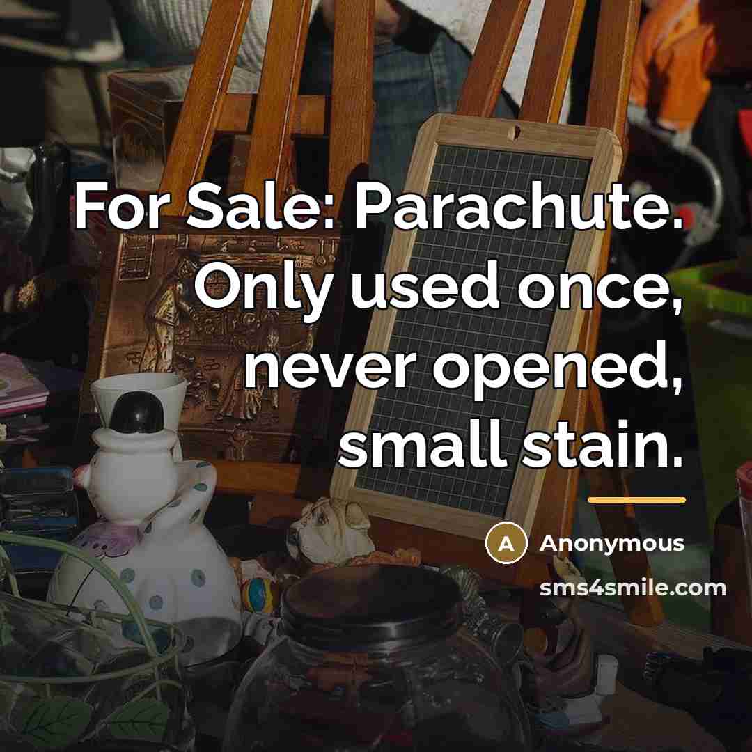 “For Sale: Parachute. Only used once, never opened, small stain.…” quote by Anonymous