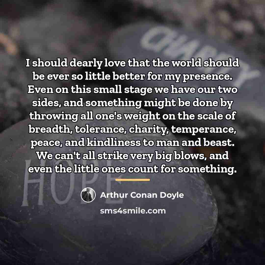 “I should dearly love that the world should be ever…” quote by Arthur Conan Doyle