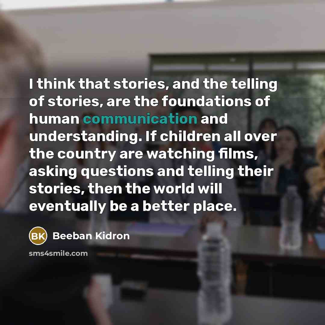 “I think that stories, and the telling of stories, are…” quote by Beeban Kidron