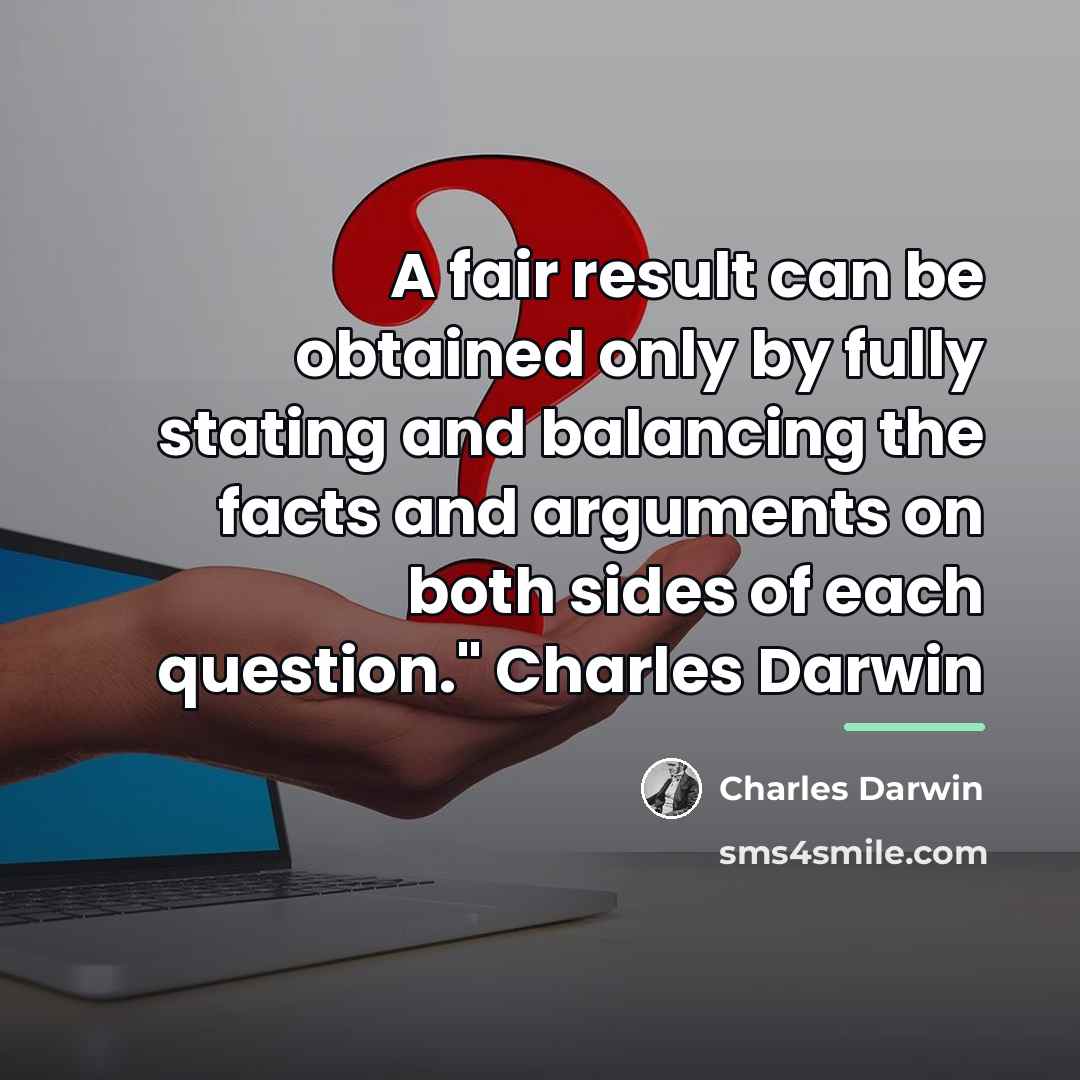 “A fair result can be obtained only by fully stating…” quote by Charles Darwin