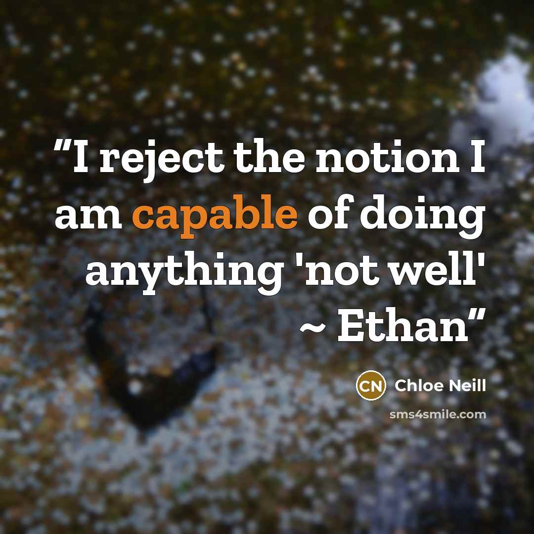 “I reject the notion I am capable of doing anything 'not well' ~ Ethan” quote by Chloe Neill