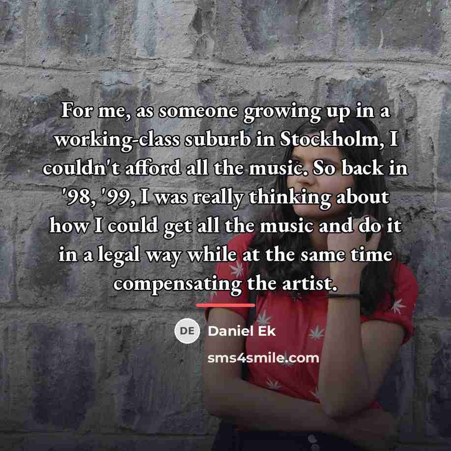 “For me, as someone growing up in a working-class suburb…” quote by Daniel Ek