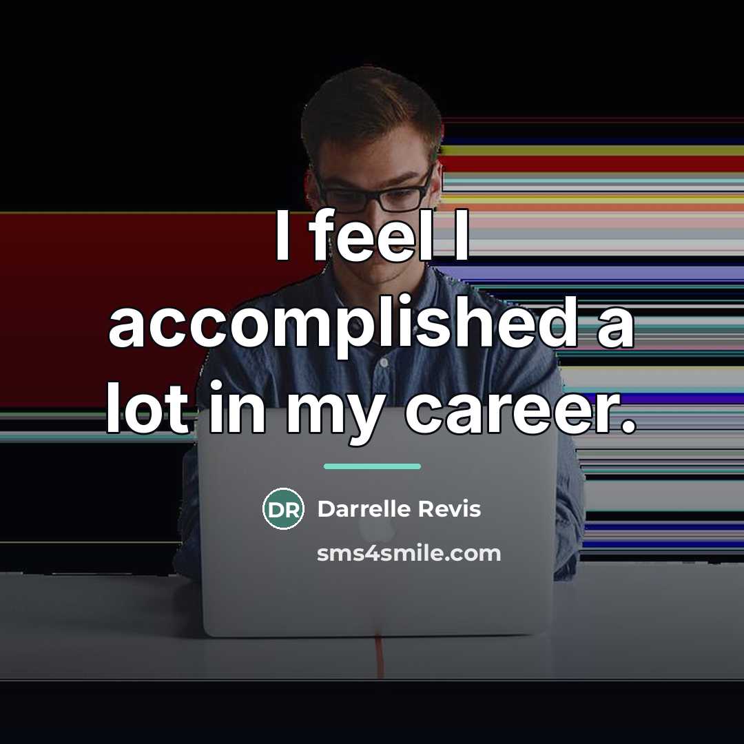 “I feel I accomplished a lot in my career.…” quote by Darrelle Revis